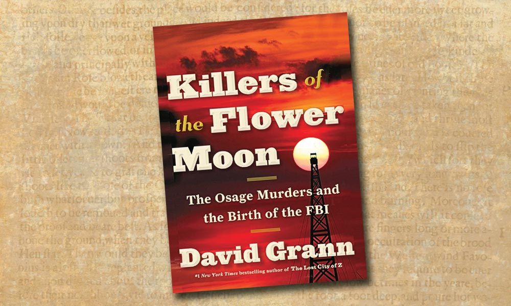 killers of the flower moon david grann true west books