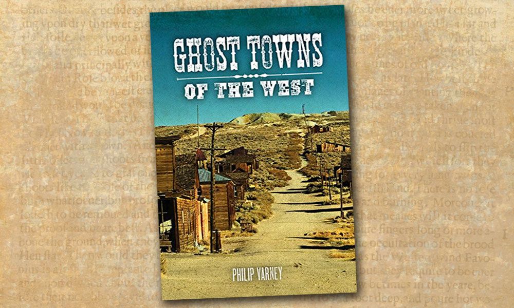 Ghost Towns Miners Gold True West