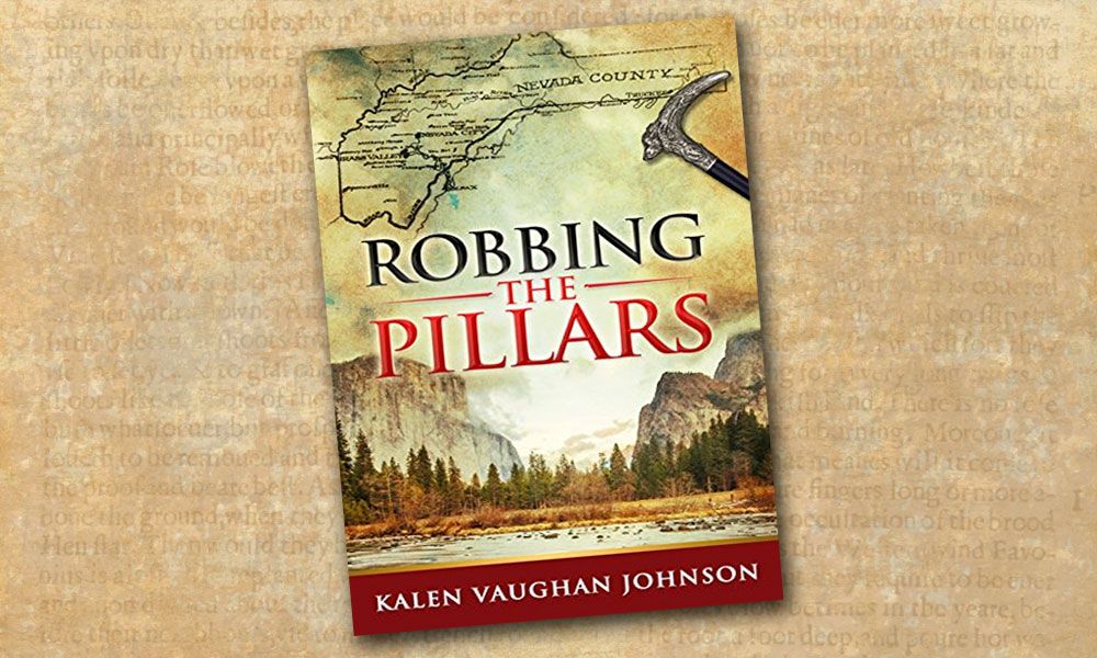 Gold Rush Robbing the Pillars Kalen Vaughan Johnson Western Novel True West Magazine
