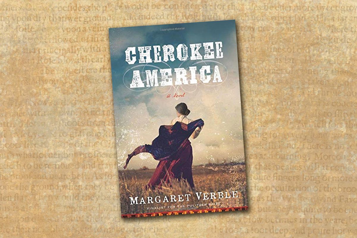 cherokee america a novel margaret verble true west magazine