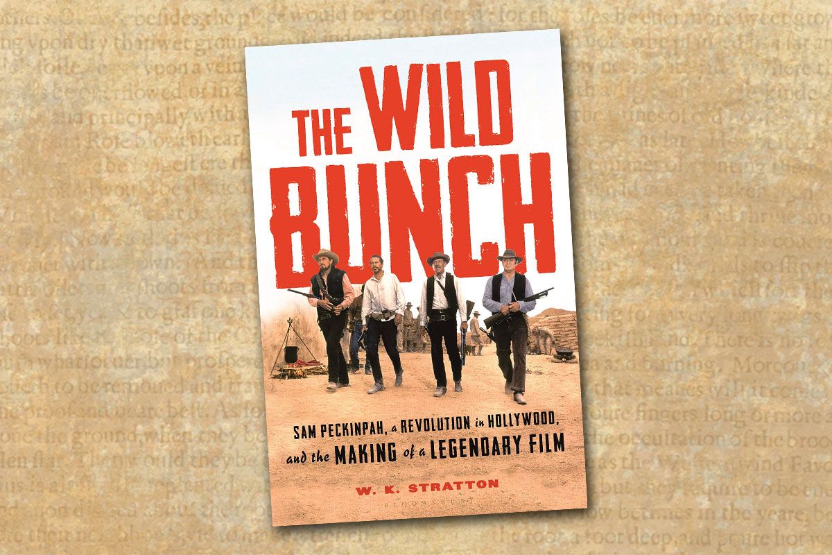 the wild bunch sam peckinpah a revolution in hollywood and the making of a legendary film wk stratton cover true west magazine