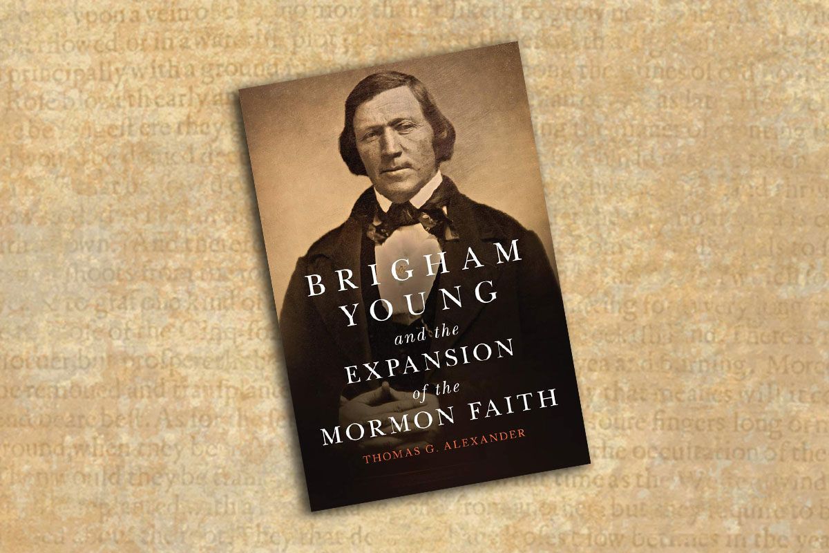 brigham young expansion mormon faith thomas g alexander true west magazine